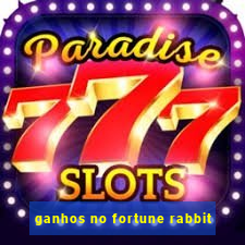 ganhos no fortune rabbit